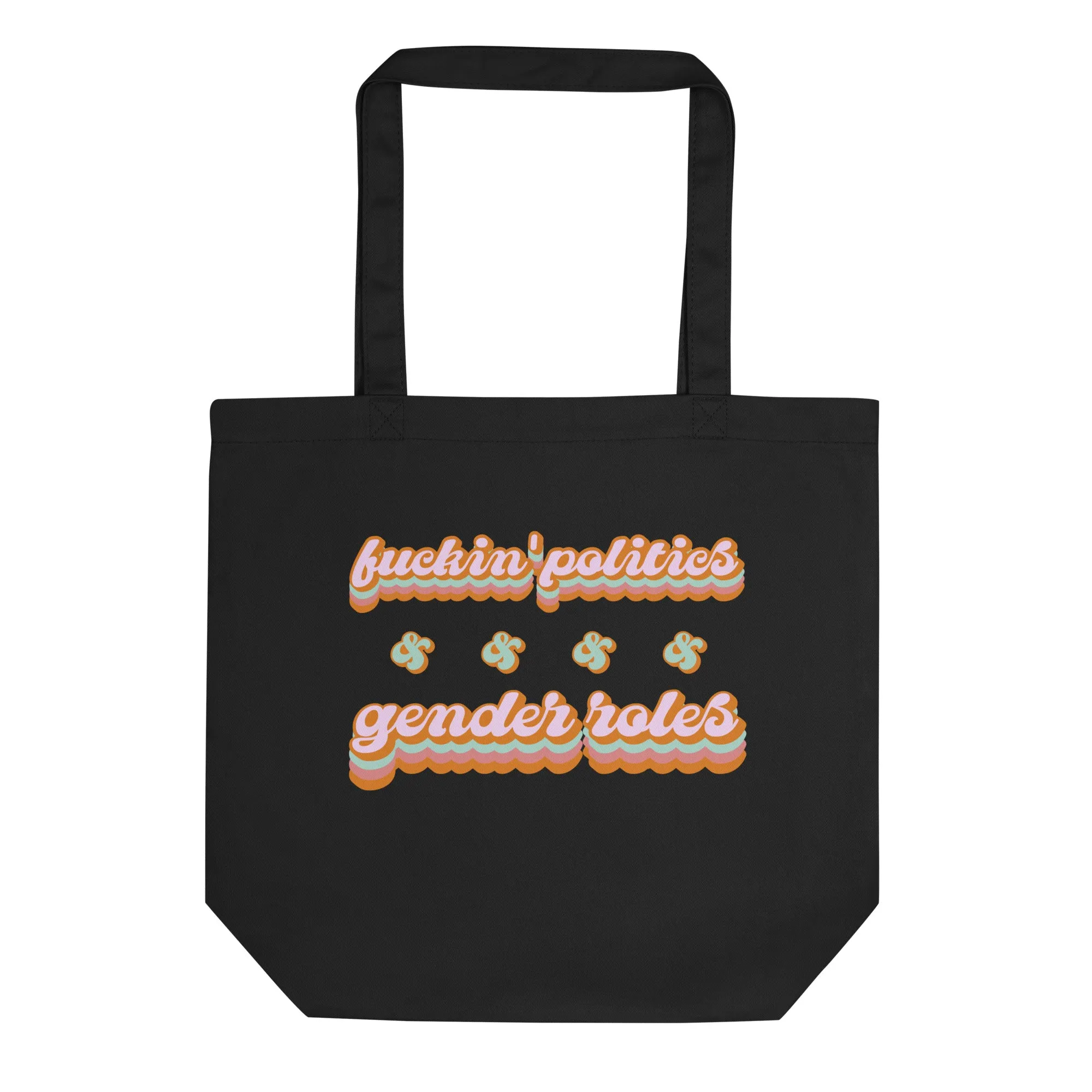 Fuckin' Politics & Gender Roles Tote Bag